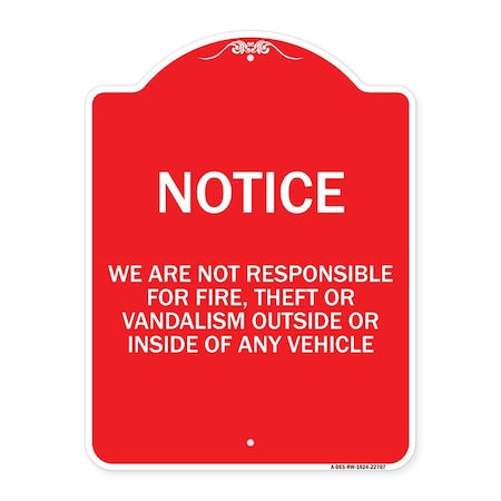 We Are Not Responsible For Fire Theft Or Vandalism Outside Or Inside Of ANY Vehicle Aluminum Sign